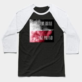 be brave like Poland Baseball T-Shirt